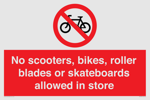 No scooters, bikes, roller blades or skateboards allowed in store